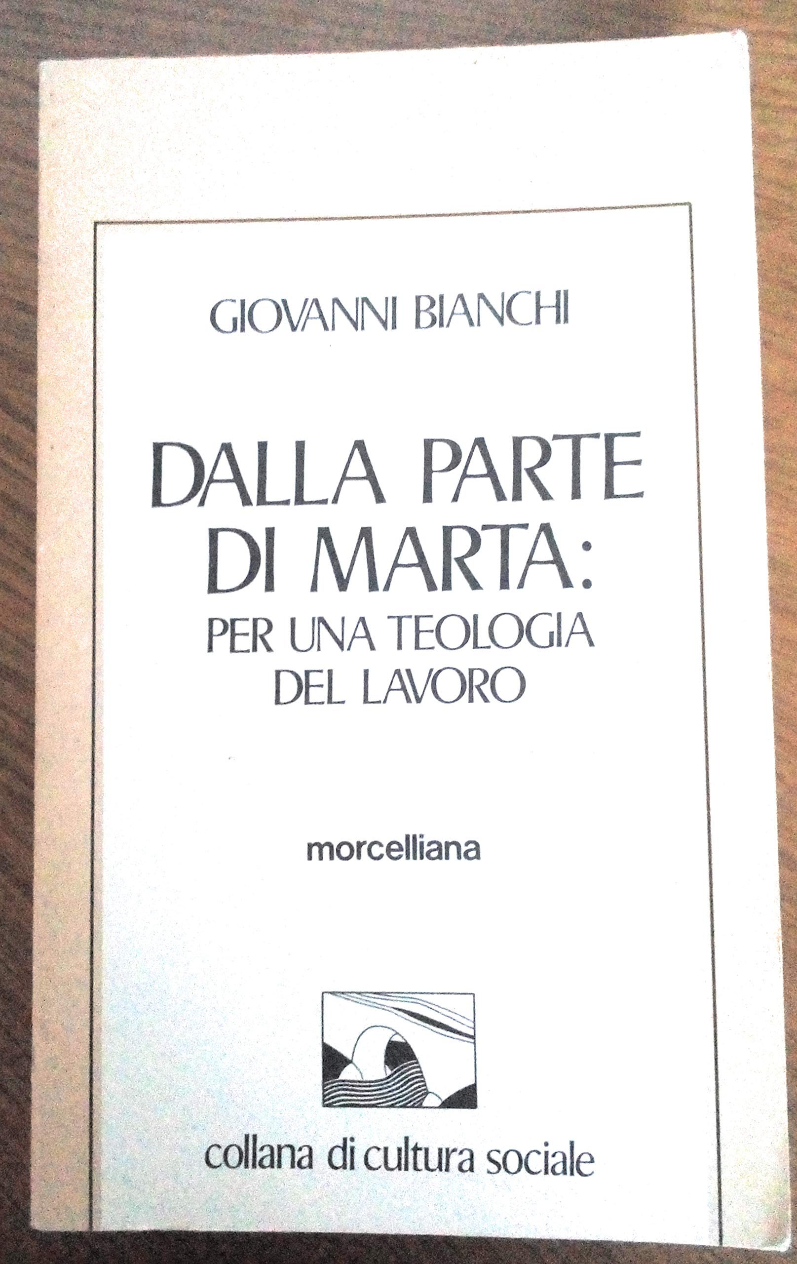 Dalla parte di Marta: per una teologia del lavoro Religion & Esotericism