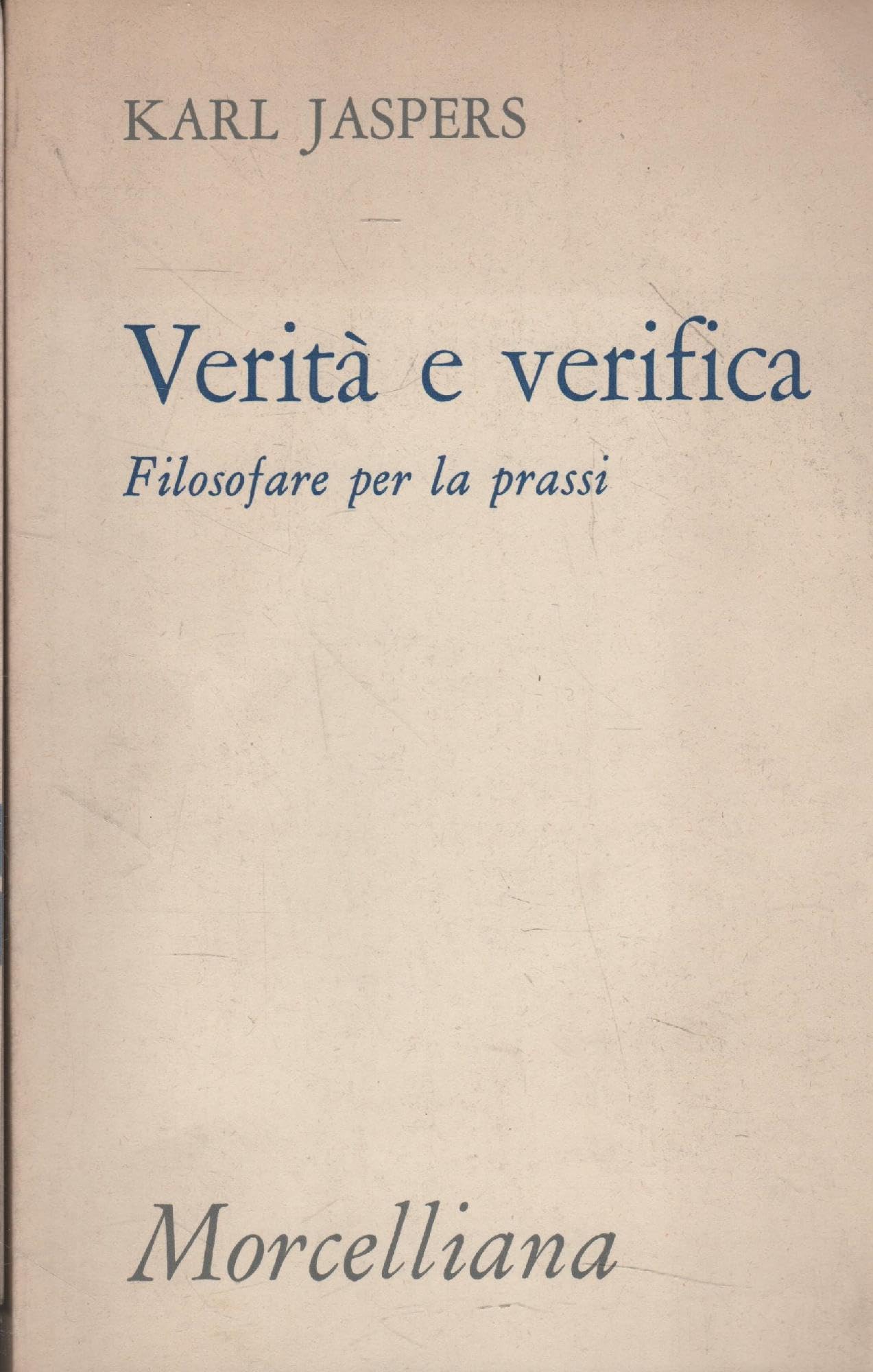 Verità e verifica. Filosofare per la prassi (Filosofia) Philosophy