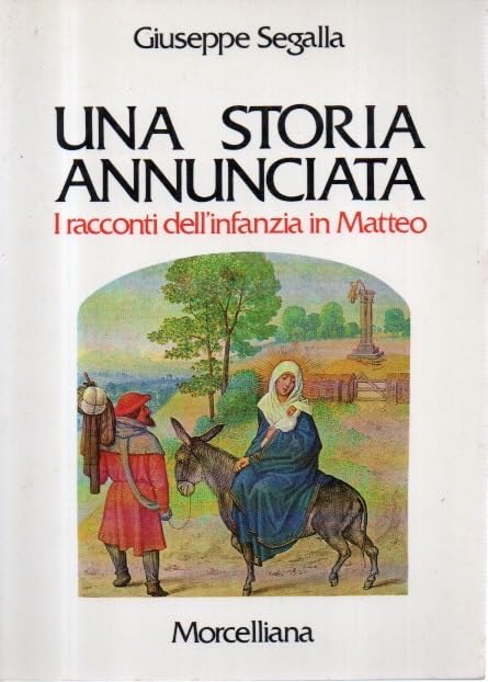 Una storia annunciata. I racconti dell'infanzia in Matteo (Sacra Scrittura) Religion & Esotericism