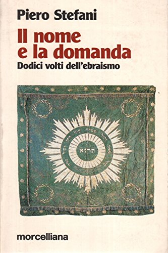 Il nome e la domanda. Dodici volti dell'ebraismo (Shalom) Religion & Esotericism