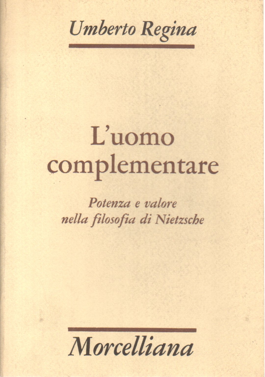 L'uomo complementare. Potenza e valore nella filosofia di Nietzsche (Maestri del pensiero) Philosophy