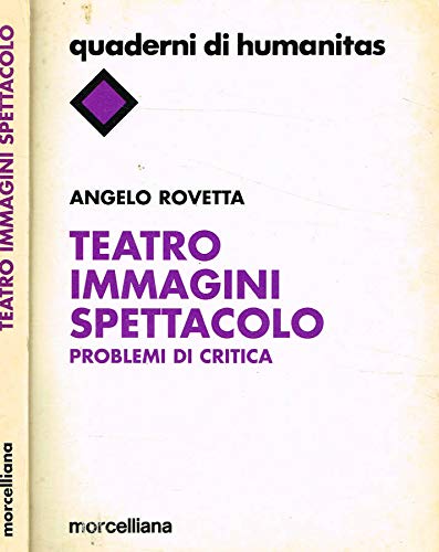 Teatro, immagini, spettacolo. Problemi di critica (Quaderni di Humanitas) Contemporary literature