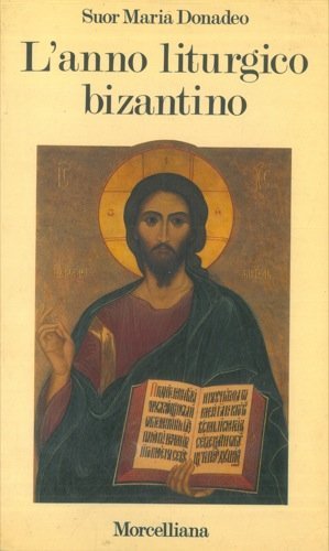 L'anno liturgico bizantino (Spiritualità) Religion & Esotericism
