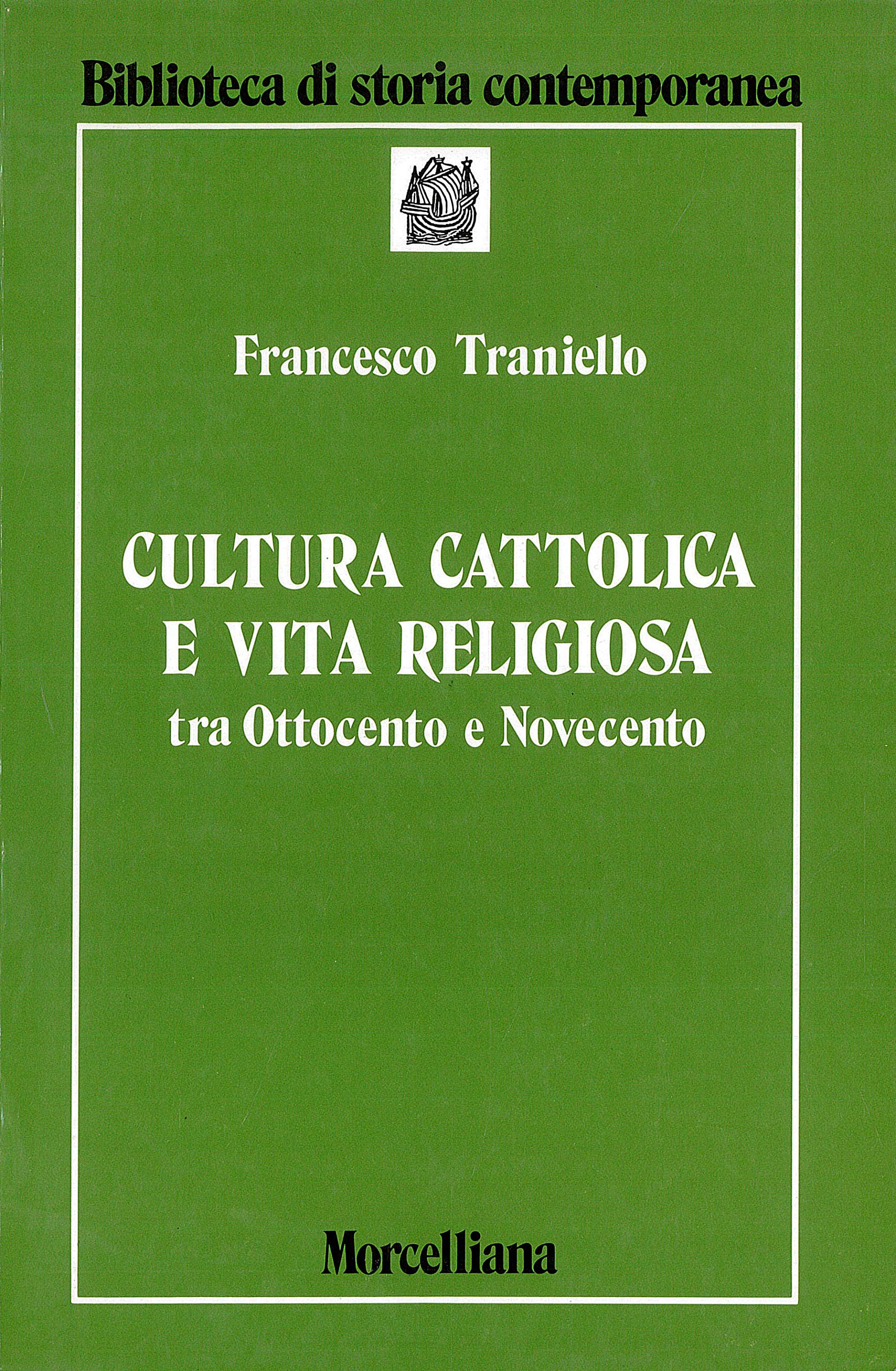 Cultura cattolica e vita religiosa tra Ottocento e Novecento (Biblioteca di storia contemporanea) Religion & Esotericism
