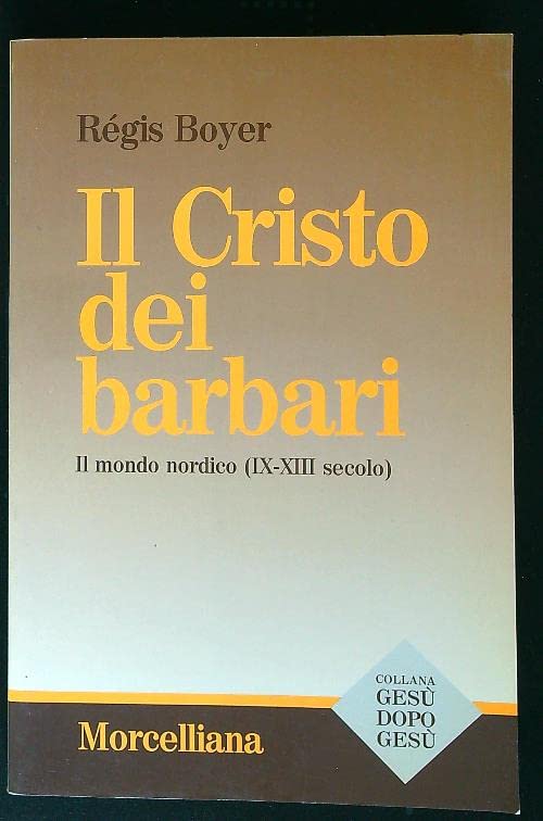 Il cristo dei barbari. Il mondo nordico (IX-XIII secolo) (Storia) Religion & Esotericism