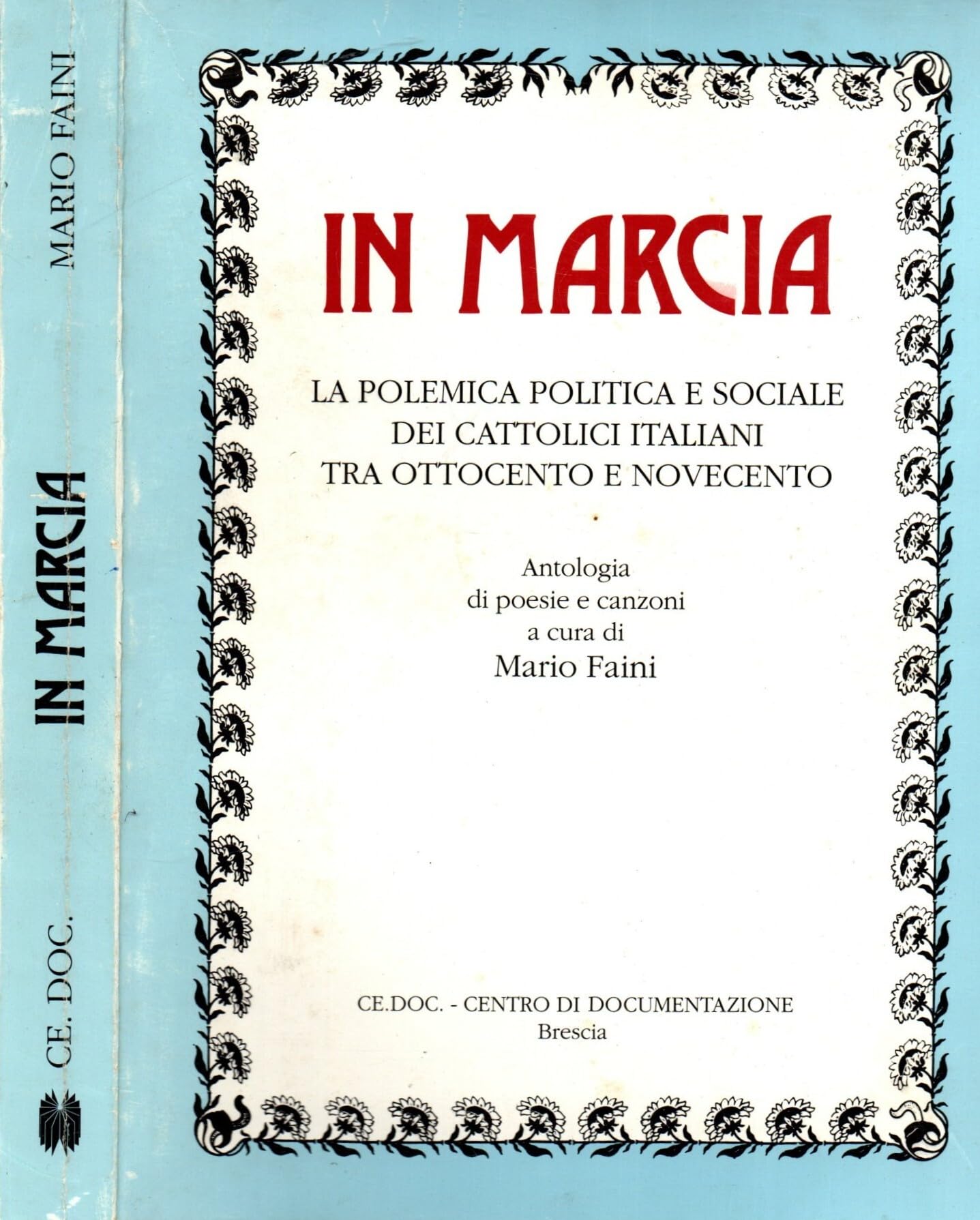 In marcia. La polemica politica e sociale dei cattolici italiani tra Ottocento e Novecento. Antologia di poesie e canzoni (Il movimento cattolico a Brescia. N. S.) Contemporary literature Books