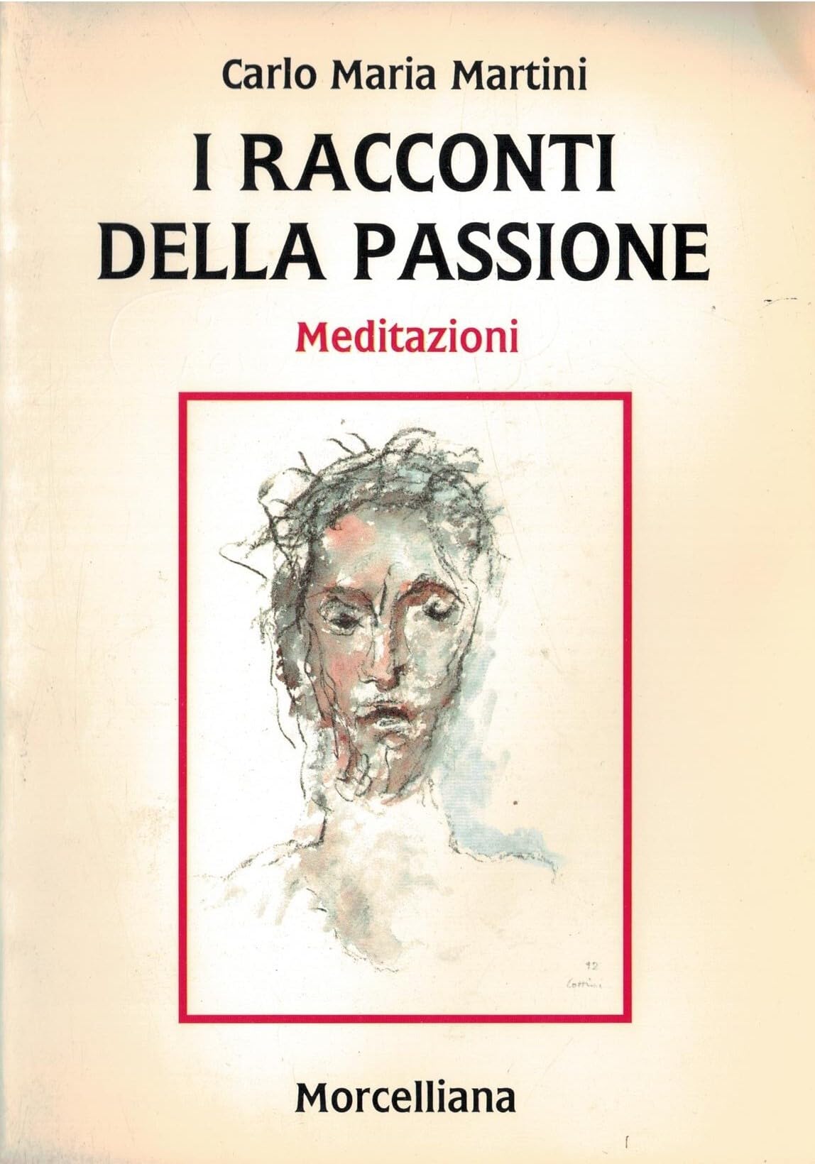 I racconti della passione. Meditazioni (Sacra Scrittura) Religion & Esotericism