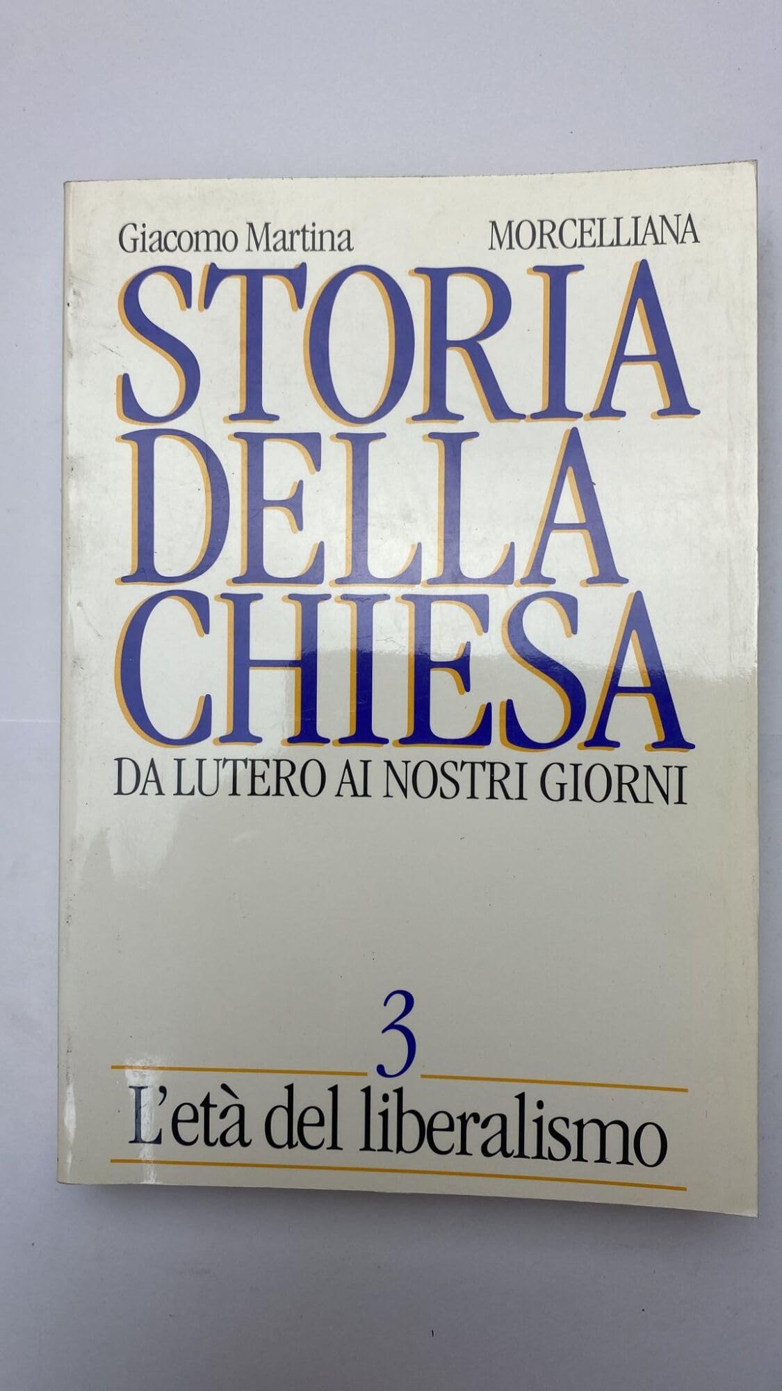 Storia della Chiesa. Da Lutero ai nostri giorni. L'Età del liberalismo (Vol. 3) (Storia della Chiesa di Giacomo Martina) Philosophy