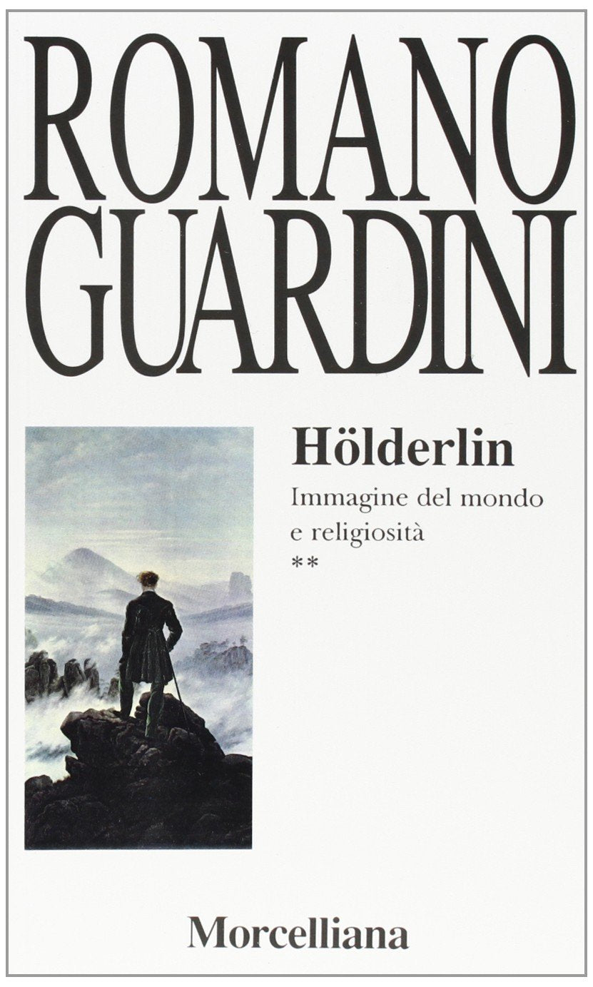 Hölderlin. Immagine del mondo e religiosità (Opere di Romano Guardini) Contemporary literature