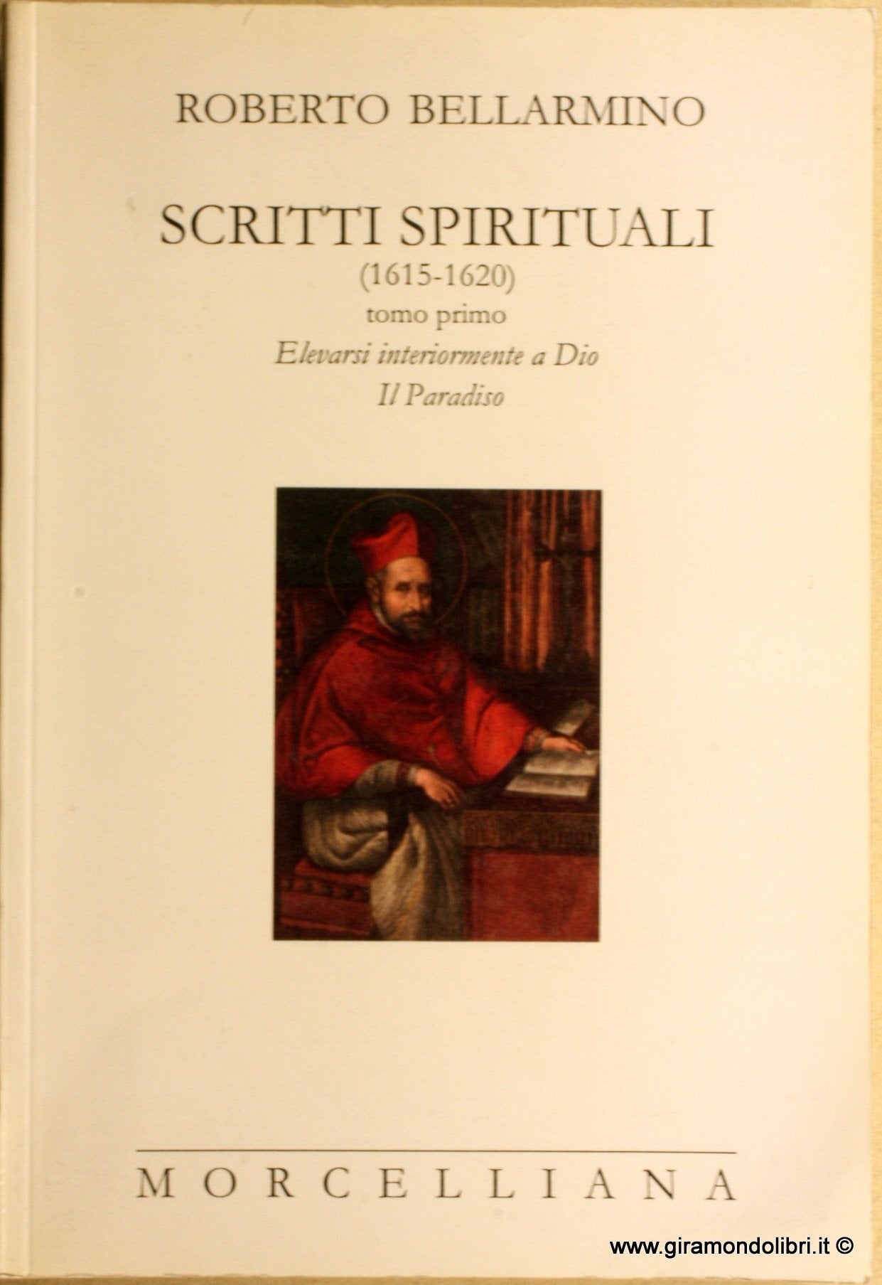 Scritti spirituali (1615-1620). Testo italiano e latino. Elevarsi interiormente a Dio-Il paradiso (Vol. 1) book