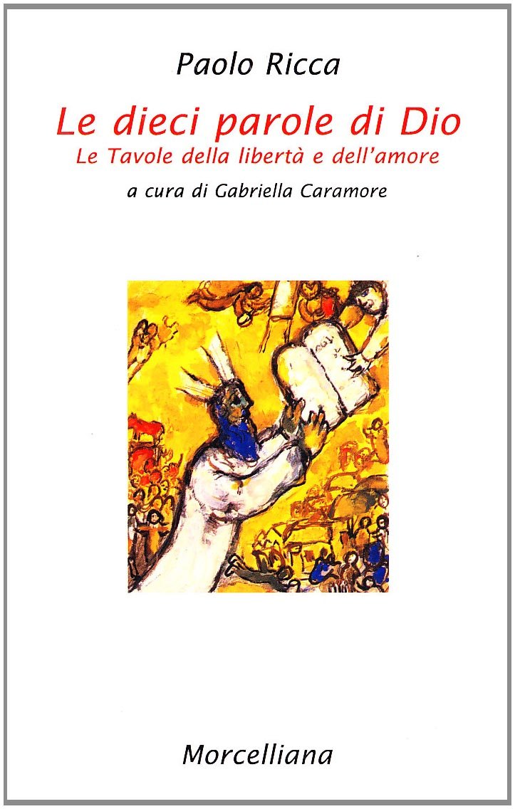 Le dieci parole di Dio. Le tavole della libertà e dell'amore book