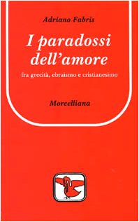 I paradossi dell'amore. Tra grecità, ebraismo e cristianesimo book