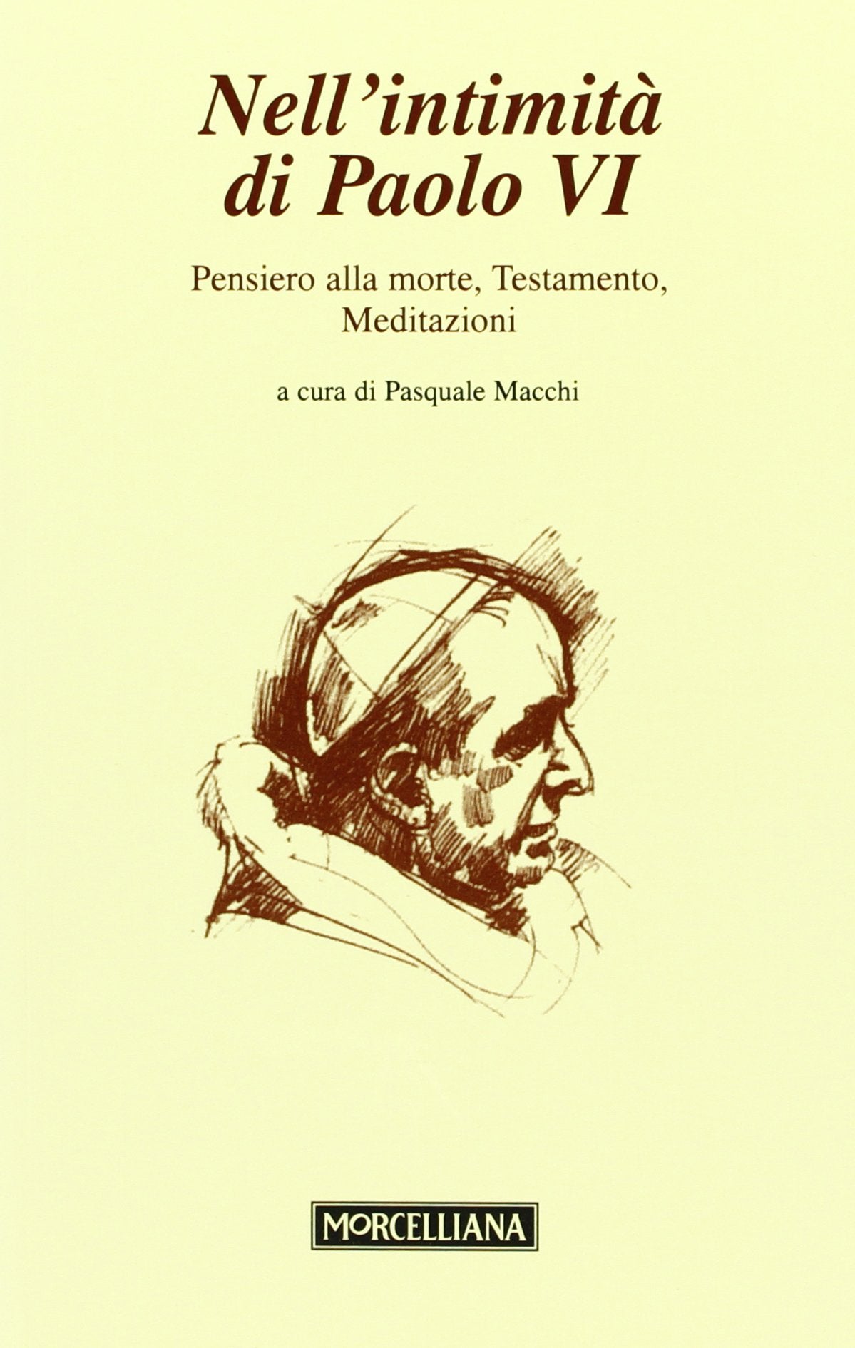 Nell'intimità di Paolo VI: Pensiero alla morte-Testamento-Meditazioni book