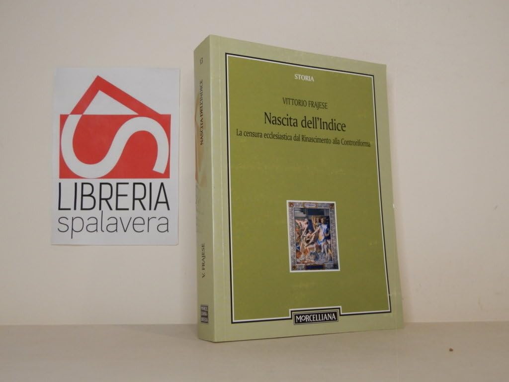Nascita dell'Indice. La censura ecclesiastica dal Rinascimento alla Controriforma (Storia) Books