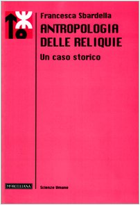 Antropologia delle reliquie. Un caso storico book