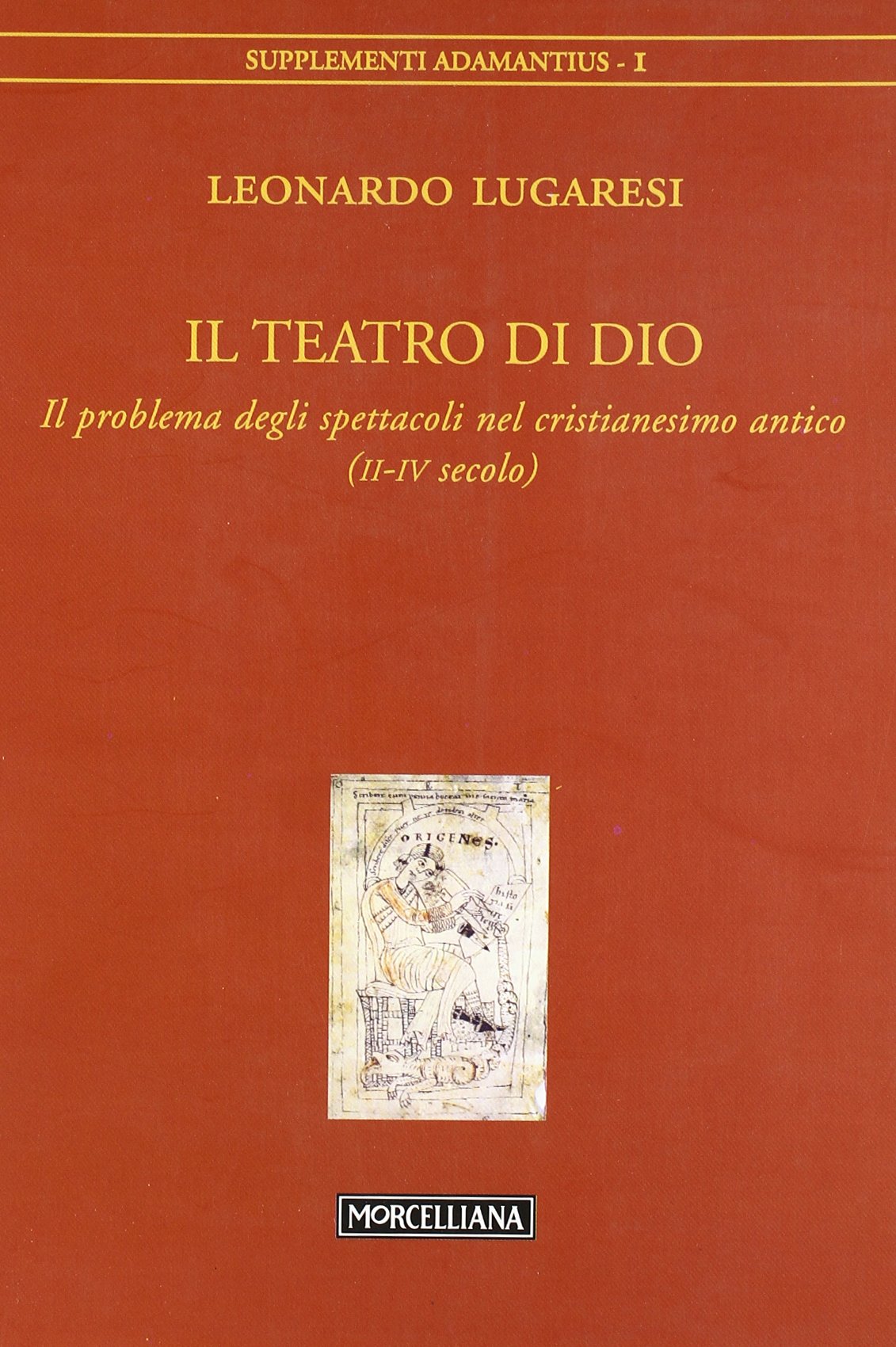Il teatro di Dio. Il problema degli spettacoli nel cristianesimo antico (II-IV secolo) book