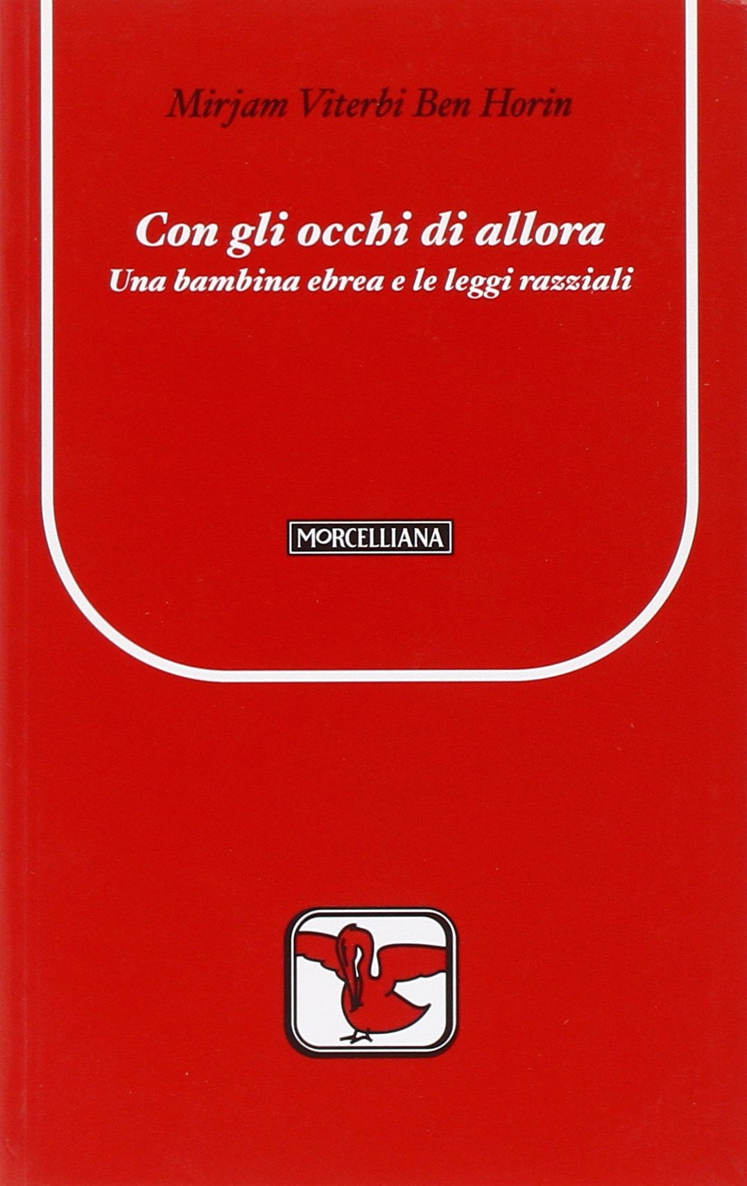 Con gli occhi di allora. Una bambina ebrea e le leggi razziali Art & Literature