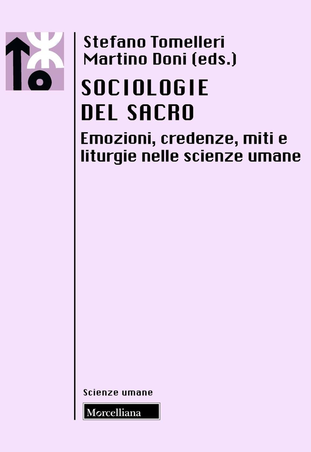 Sociologie del sacro. Emozioni, credenze, miti e liturgie nelle scienze umane Social Sciences