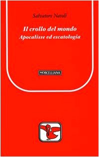 Il crollo del mondo. Apocalisse ed escatologia book