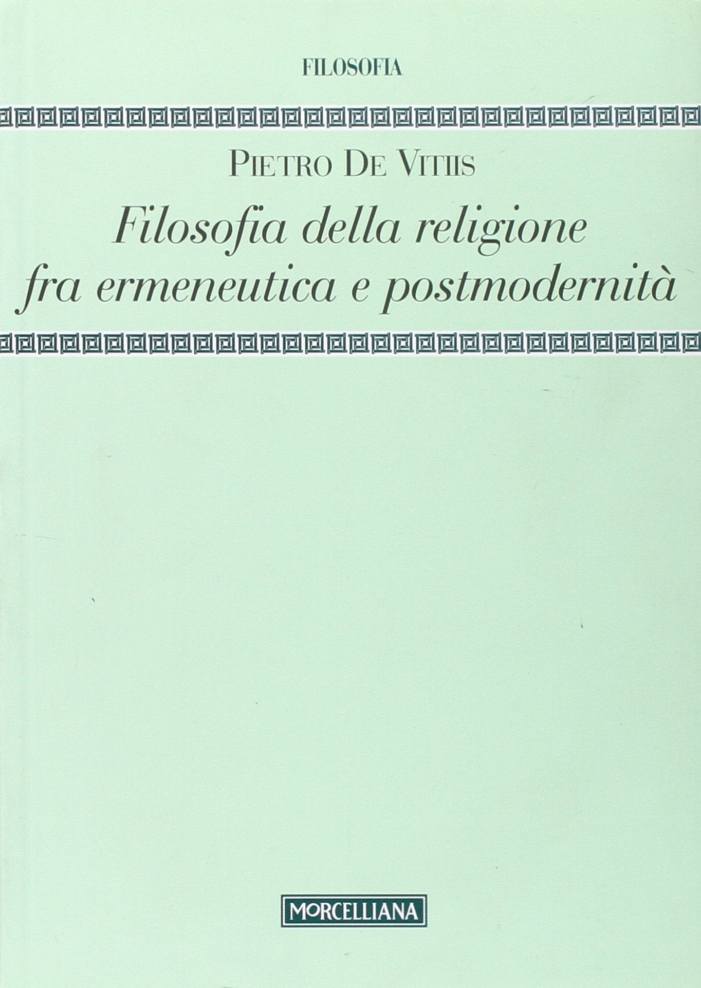 Filosofia della religione fra ermeneutica e postmodernità Philosophy
