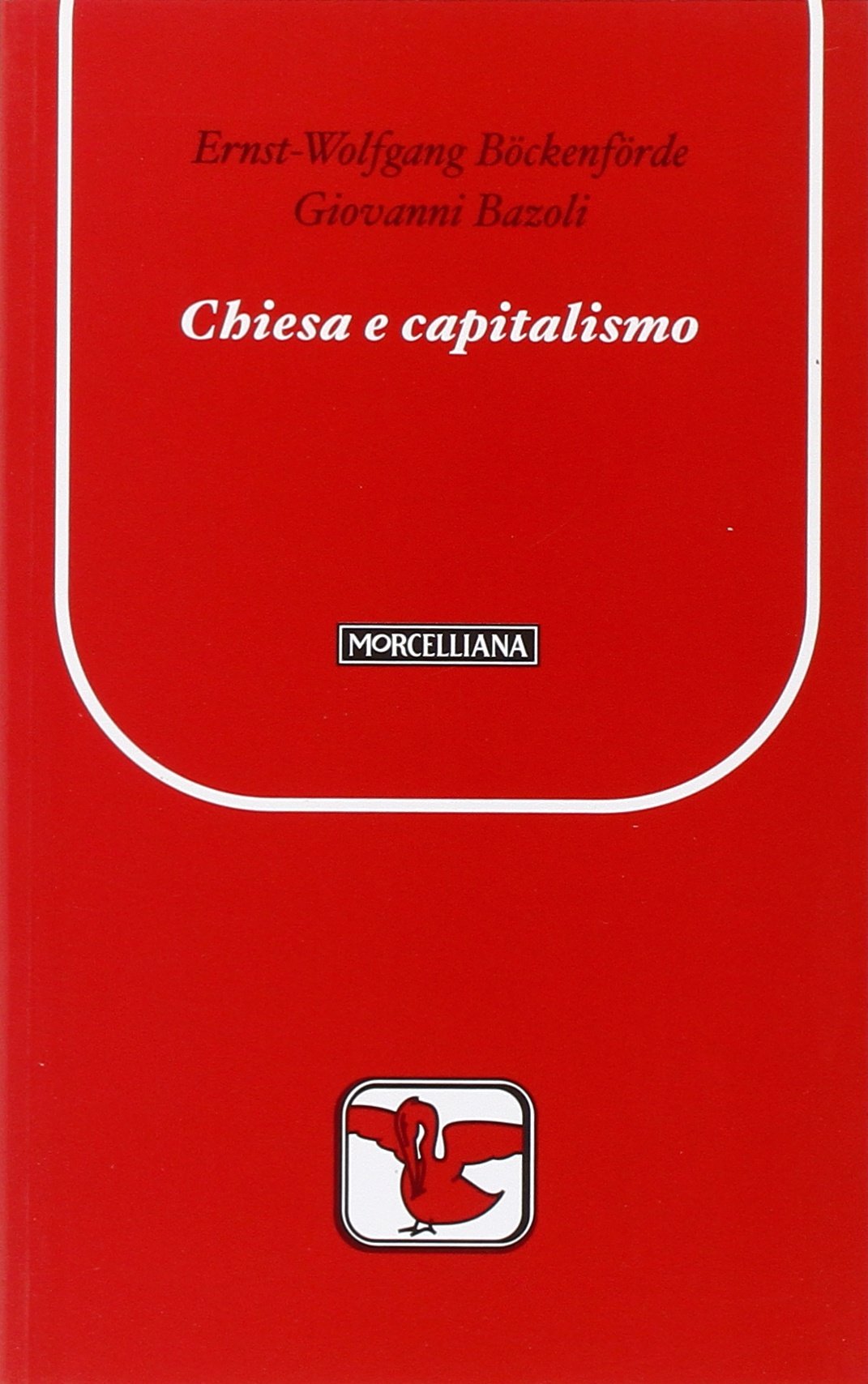 Chiesa e capitalismo (Il pellicano rosso. Nuova serie) Business, Finance & Career