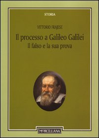 Il processo a Galileo Galilei. Il falso e la sua prova book