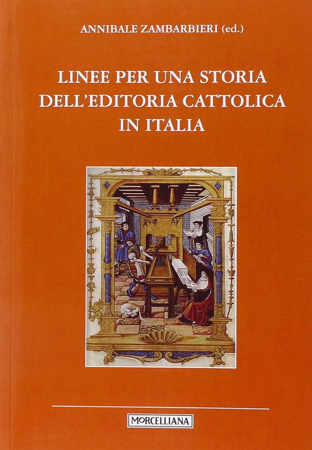 Linee per una storia dell'editoria cattolica in Italia (I testimoni) Media & Communication