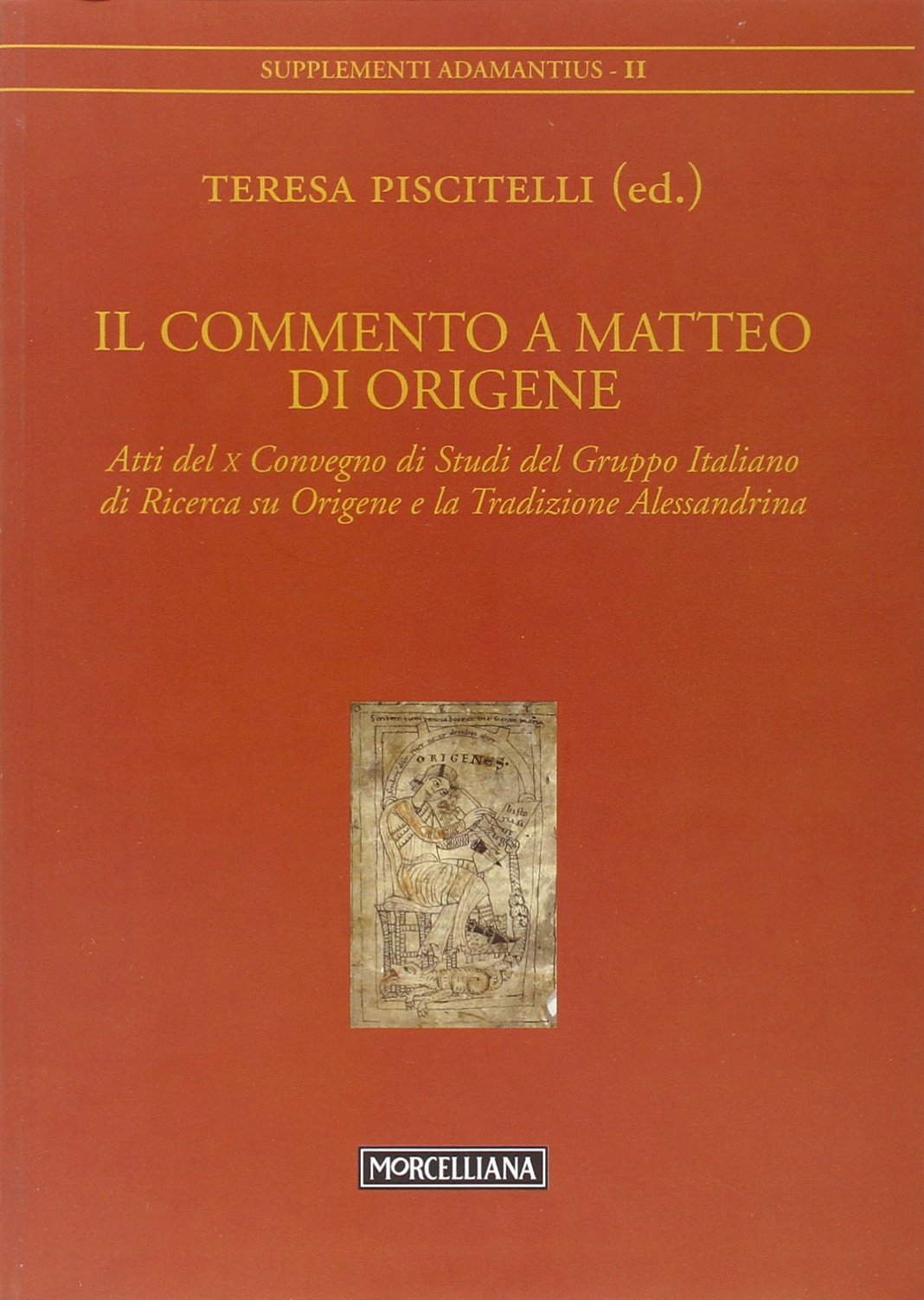 Il commento a Matteo di Origene. Atti del X Convegno di studi del Gruppo Italiano di ricerca su Origene (Adamantius) Religion & Esotericism