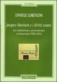 Jacques Maritain e i diritti umani. Fra totalitarismo, antisemitismo e democrazia (1936-1951) book