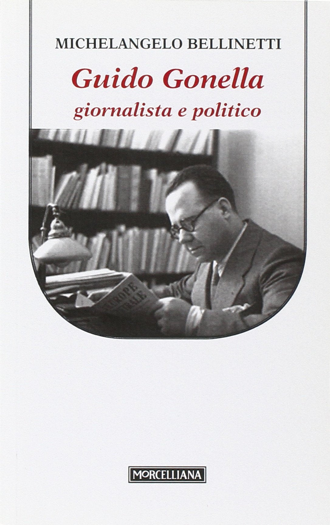 Guido Gonella. Giornalista e politico book