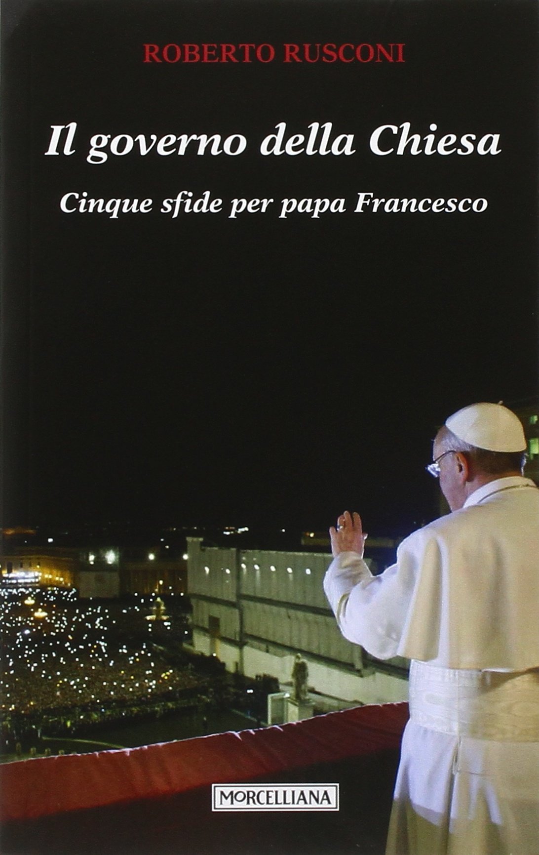 Il governo della Chiesa. Cinque sfide per papa Francesco book