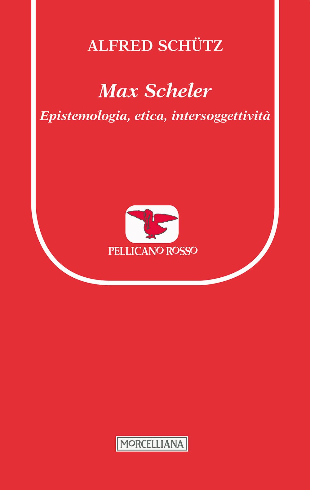 Max Scheler. Epistemologia, etica, intersoggettività book