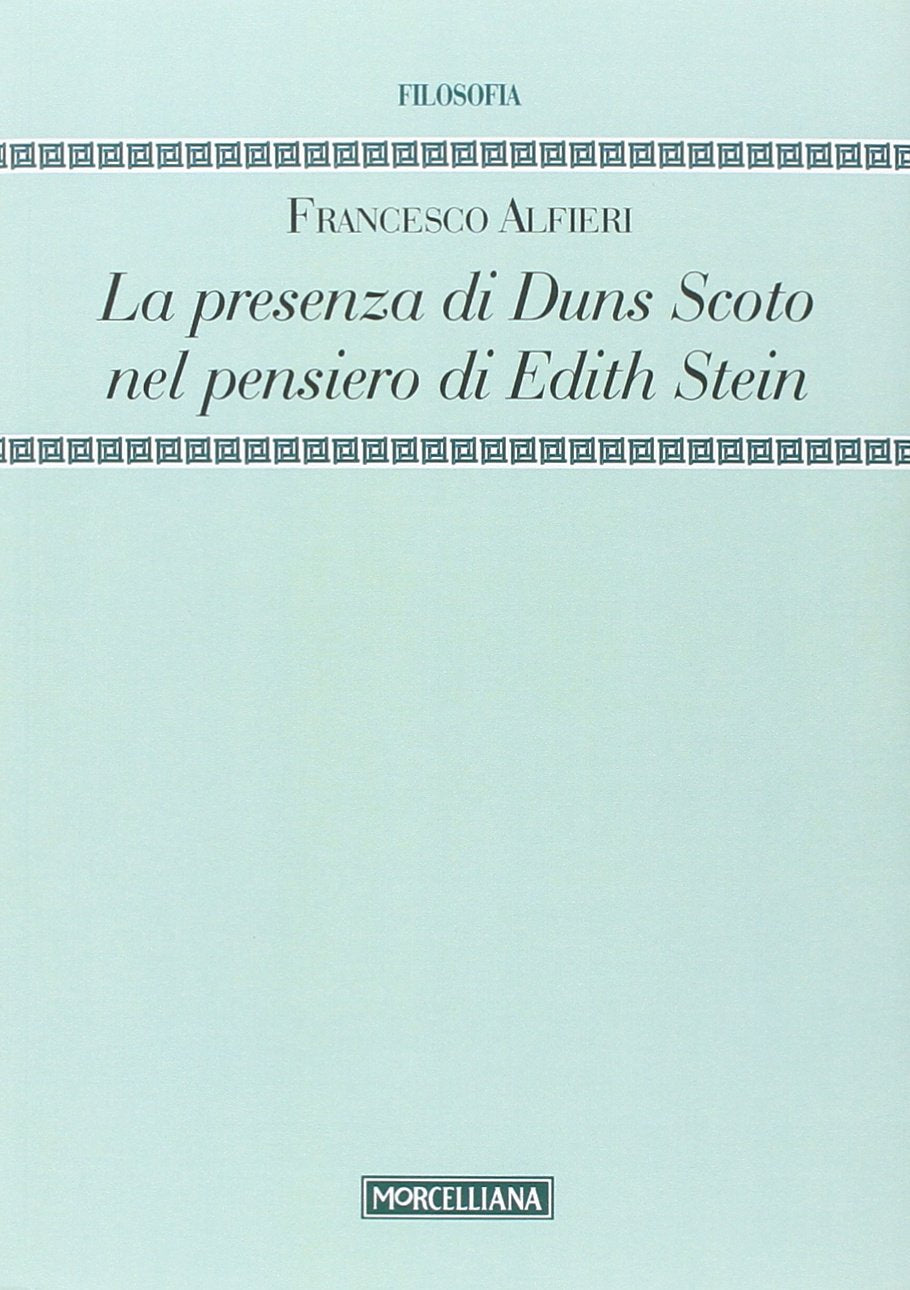 La presenza di Duns Scoto nel pensiero di Edith Stein. La questione dell'individualità (Filosofia. Testi e studi) Philosophy