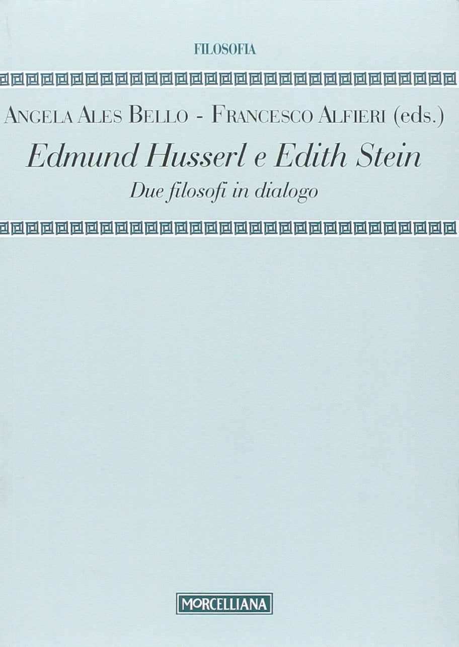 Edmund Husserl e Edith Stein. Due filosofi in dialogo (Filosofia. Testi e studi) Philosophy