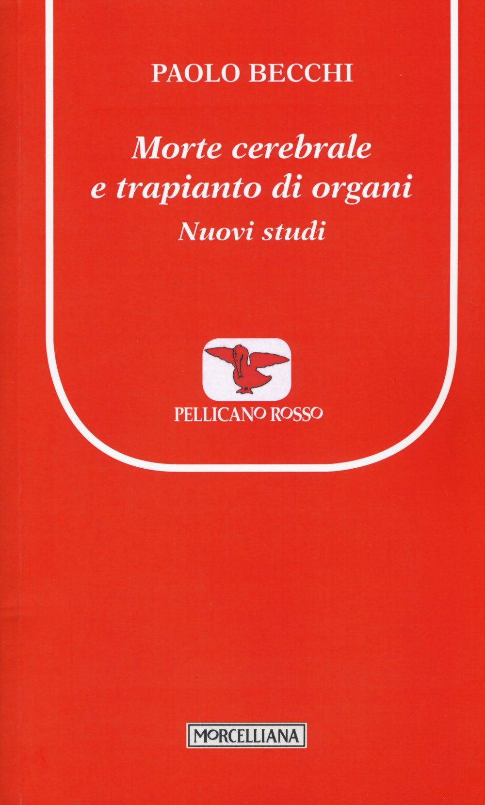 Morte cerebrale e trapianto di organi. Nuovi studi book