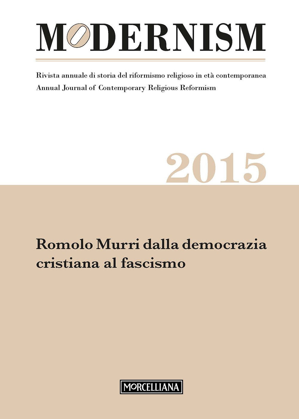 Modernism. Rivista annuale di storia del riformismo religioso in età contemporanea. Romolo Murri dalla democrazia cristiana al fascismo Reference Books