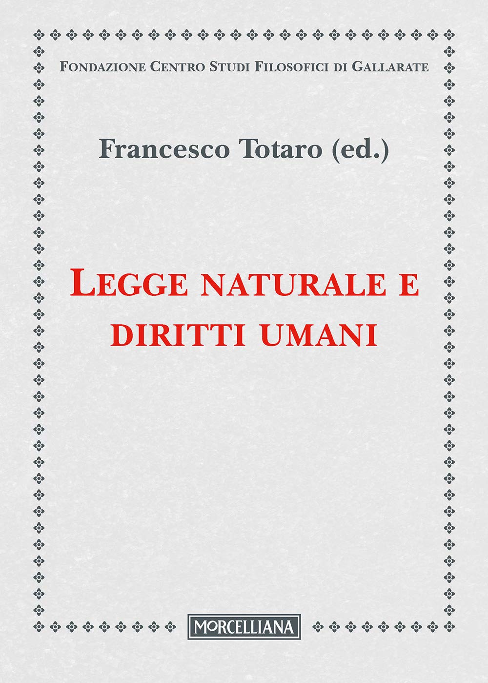 Legge naturale e diritti umani (Fondazione Centro Studi Filosofici di Gallarate) Philosophy