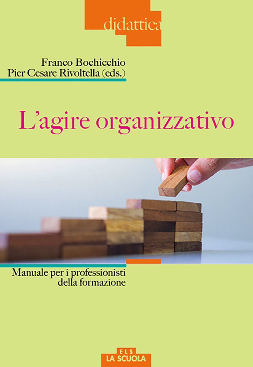 L'agire organizzativo. Manuali per i professionisti della formazione (Didattica) Politics & History