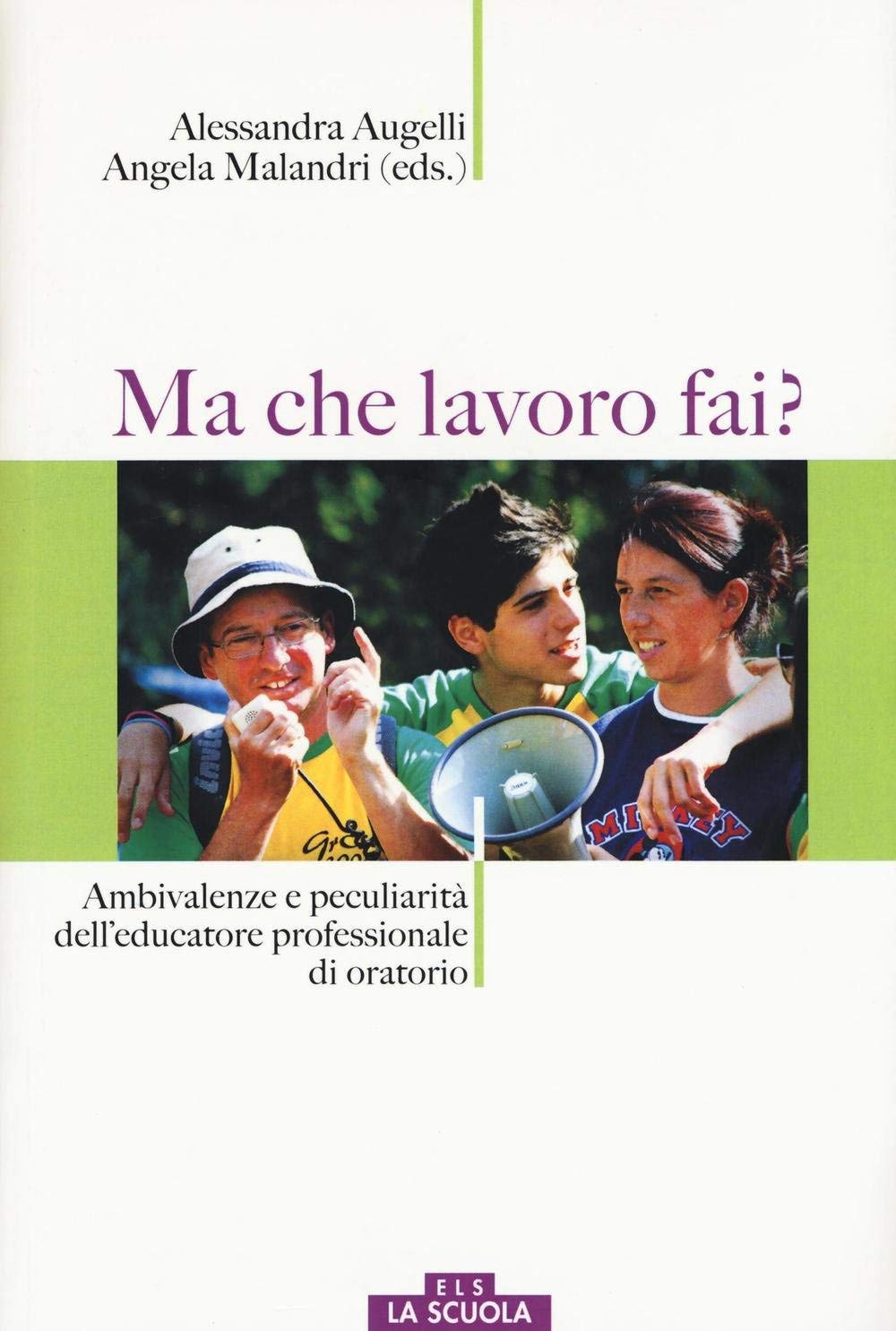 Ma che lavoro fai? Ambivalenze e peculiarità dell'educatore professionale di oratorio Education & Training