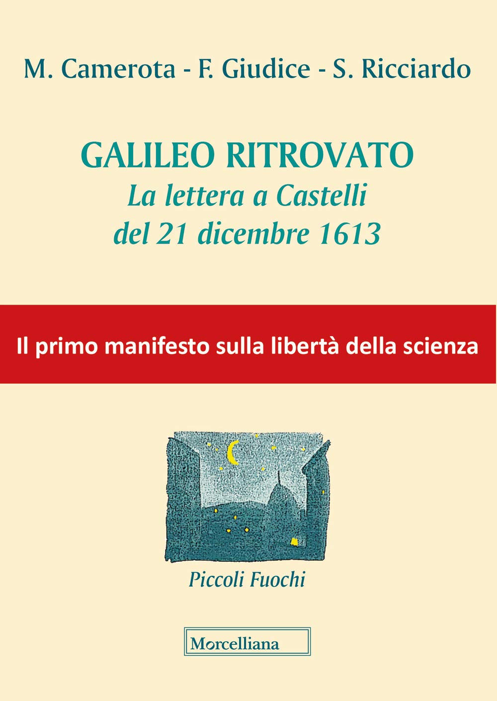 Galileo ritrovato. La lettera a Castelli del 21 dicembre 1613 book