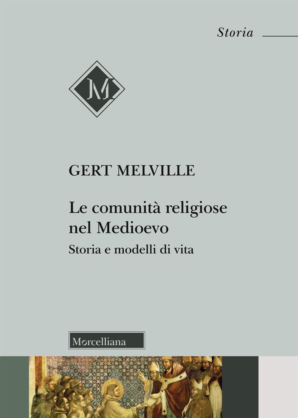 Le comunità religiose nel Medioevo. Storia e modelli di vita Religion & Esotericism