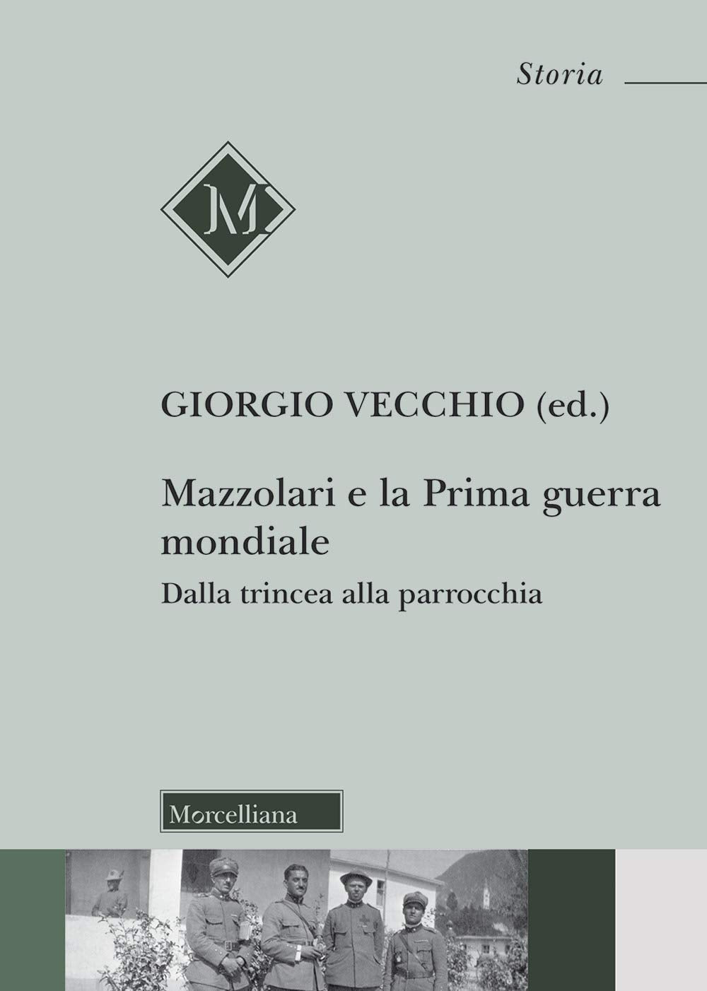 Mazzolari e la prima guerra mondiale. Dalla trincea alla parrocchia (Storia) Politics & History