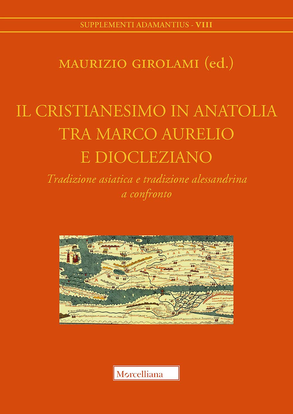 Il cristianesimo in Anatolia tra Marco Aurelio e Diocleziano. Tradizione asiatica e tradizione alessandrina a confronto book