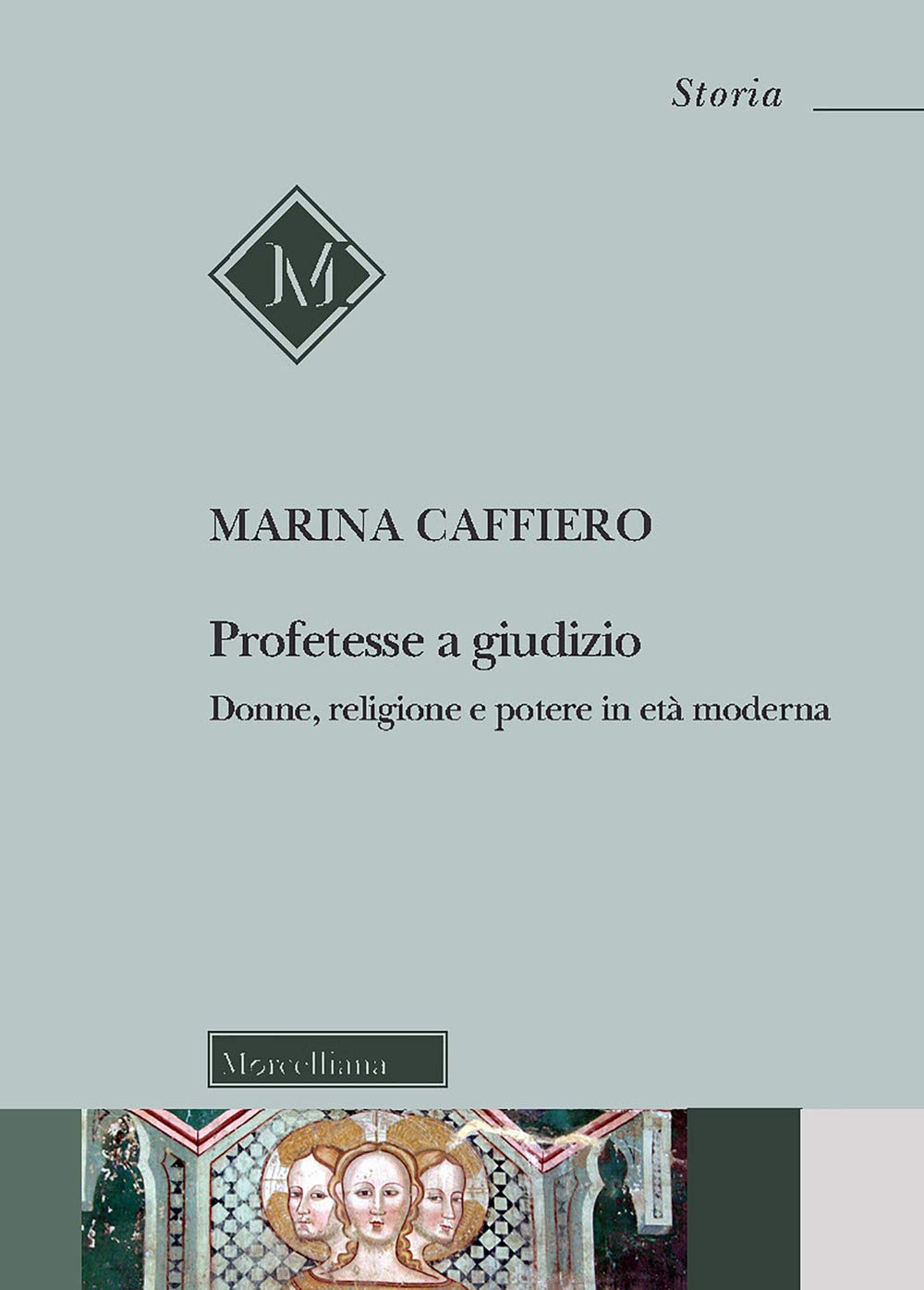 Profetesse a giudizio. Donne, religione e potere in età moderna book