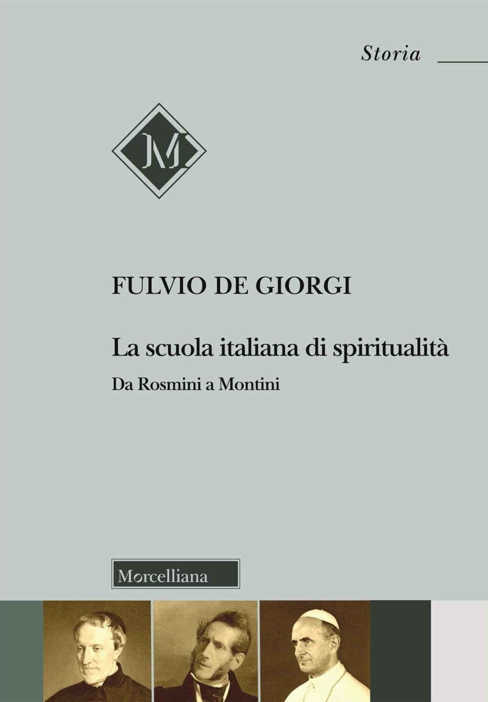 La scuola italiana di spiritualità. Da Rosmini a Montini Politics & History