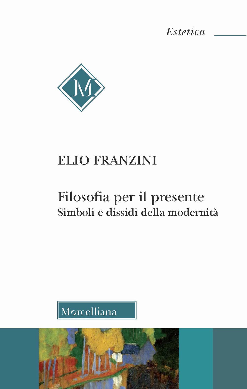 Filosofia per il presente. Simboli e dissidi della modernità book