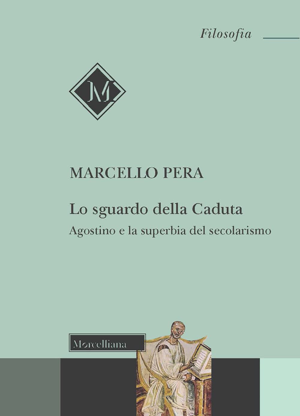 Lo sguardo della Caduta. Agostino e la superbia del secolarismo book