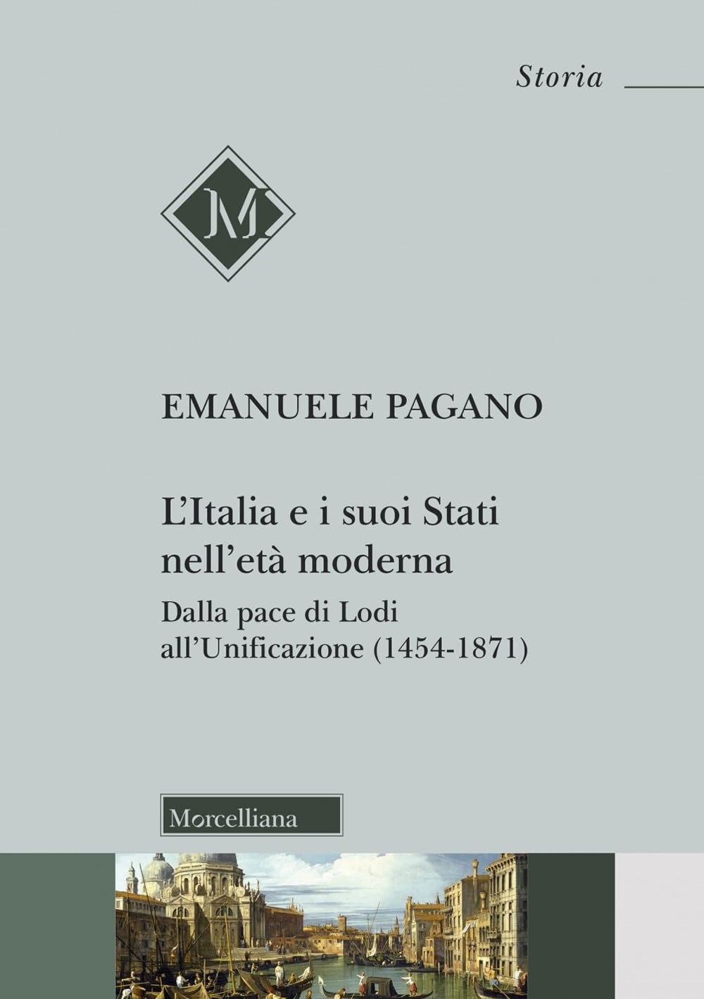 L'Italia e i suoi Stati nell'età moderna. Dalla pace di Lodi all'Unificazione (1454-1871) book