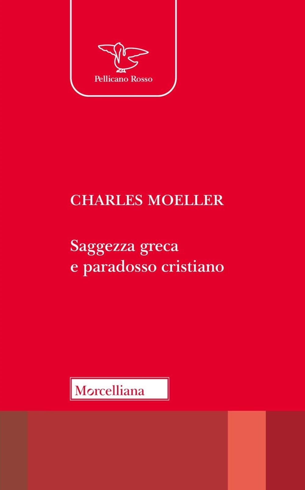 Saggezza greca e paradosso cristiano. Nuova ediz. book
