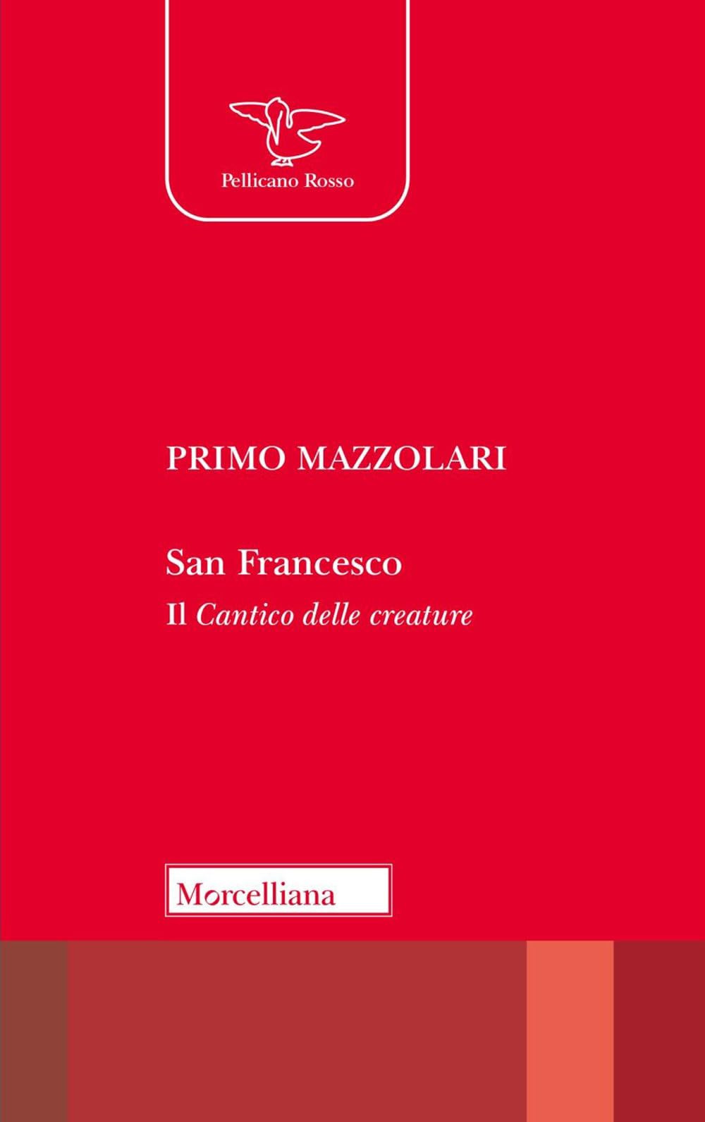 San Francesco. Il Cantico delle creature (Pellicano rosso) Politics & History